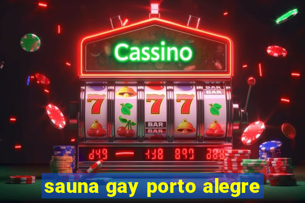 sauna gay porto alegre